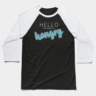 Hi I'm Hangry Baseball T-Shirt